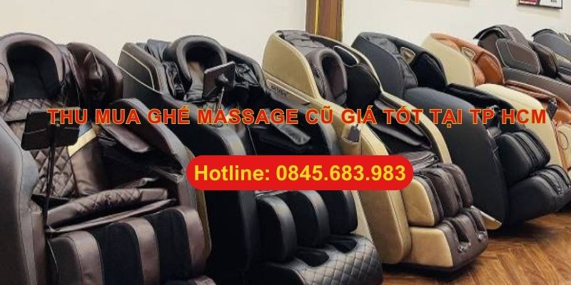 thu mua ghế massage cũ giá tốt tại TP HCM 